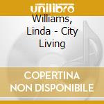Williams, Linda - City Living cd