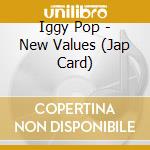 Iggy Pop - New Values (Jap Card) cd