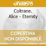 Coltrane. Alice - Eternity cd