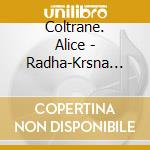 Coltrane. Alice - Radha-Krsna Nama Sankirtana cd
