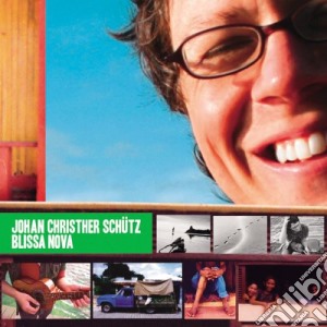Johan Christher Schutz - Blissa Nova cd musicale di Johan Christher Schutz