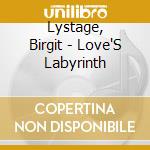 Lystage, Birgit - Love'S Labyrinth cd