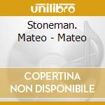 Stoneman. Mateo - Mateo cd