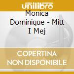 Monica Dominique - Mitt I Mej cd