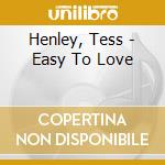 Henley, Tess - Easy To Love cd