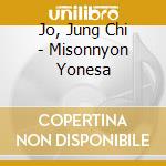 Jo, Jung Chi - Misonnyon Yonesa cd