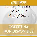 Juarez, Manolo - De Aqui En Mas (Y Su Trio) cd