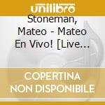 Stoneman, Mateo - Mateo En Vivo! [Live Recording By Mateo Stoneman At Saravah. Tokyo] cd