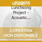 Lunchsong Project - Acoustic Stories cd