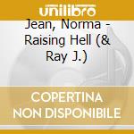 Jean, Norma - Raising Hell (& Ray J.) cd