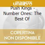 Push Kings - Number Ones: The Best Of cd musicale di Push Kings