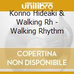 Konno Hideaki & Walking Rh - Walking Rhythm cd