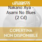 Nakano Aya - Asami No Blues (2 Cd) cd
