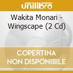 Wakita Monari - Wingscape (2 Cd) cd