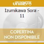 Izumikawa Sora - 11 cd