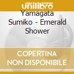 Yamagata Sumiko - Emerald Shower cd