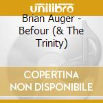 Brian Auger - Befour (& The Trinity) cd