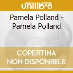 Pamela Polland - Pamela Polland cd