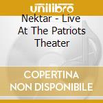 Nektar - Live At The Patriots Theater cd