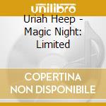 Uriah Heep - Magic Night: Limited cd