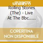 Rolling Stones (The) - Live At The Bbc.. .And Beyond cd