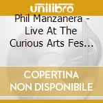 Phil Manzanera - Live At The Curious Arts Fes 2015 cd