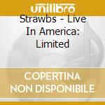 Strawbs - Live In America: Limited cd