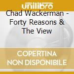 Chad Wackerman - Forty Reasons & The View cd musicale di Chad Wackerman