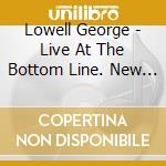 Lowell George - Live At The Bottom Line. New York. 1979 cd