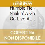 Humble Pie - Shakin' A Go Go Live At Whiskey A-Go Go 1969 cd