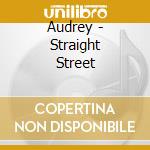 Audrey - Straight Street cd