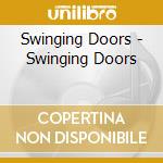 Swinging Doors - Swinging Doors cd