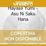Hayase Yumi - Asu Ni Saku Hana cd