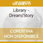 Library - Dream/Story cd