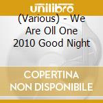 (Various) - We Are Oll One 2010 Good Night cd