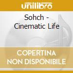 Sohch - Cinematic Life cd