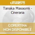 Tanaka Masaomi - Cineraria cd