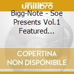 Bigg-Note - Soe Presents Vol.1 Featured Artist Bigg-Note cd