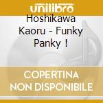 Hoshikawa Kaoru - Funky Panky ! cd