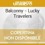Balconny - Lucky Travelers cd