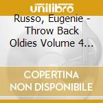 Russo, Eugenie - Throw Back Oldies Volume 4 (2 Cd) cd