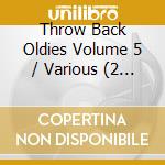 Throw Back Oldies Volume 5 / Various (2 Cd) cd