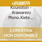 Kounotori - Arawareru Mono.Kiete Yuku Mono cd