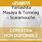 Yamashita Masaya & Tominag - Scaramouche cd