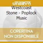 Westcoast Stone - Poplock Music cd