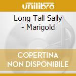 Long Tall Sally - Marigold cd