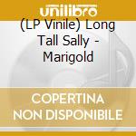 (LP Vinile) Long Tall Sally - Marigold vinile
