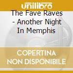 The Fave Raves - Another Night In Memphis cd