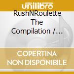 RushNRoulette The Compilation / Various (2 Cd) cd