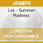 Les - Summer Madness cd
